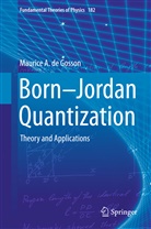 Maurice de Gosson, Maurice A De Gosson, Maurice A. de Gosson, Maurice A. de Gosson, Maurice De Gosson - Born-Jordan Quantization