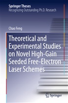 Chao Feng - Theoretical and Experimental Studies on Novel High-Gain Seeded Free-Electron Laser Schemes