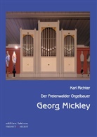 Karl Richter - Der Freienwalder Orgelbauer Georg Mickley
