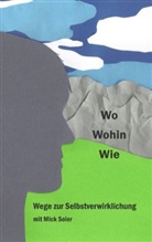 Mick Soier - Wege zur Selbstverwirklichung