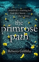 Rebecca Griffiths - The Primrose Path