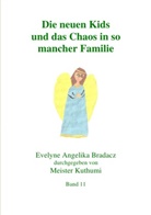 Evelyne Angelika Bradacz - Die neuen Kids und das Chaos in so mancher Familie