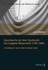 Luca Cirigliano - Experimente mit dem Staatsvolk: Das Aargauer Bürgerrecht 1798-1848