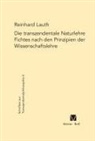 Reinhard Lauth - Die transzendentale Naturlehre Fichtes nach den Prinzipien der Wissenschaftslehre