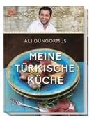 Ali Güngörmüs, Tanj Major, Margrit Proebst, Ali Güngörmüs, DK Verlag - Meine türkische Küche