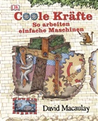 Charlie Galbraith, David Macaulay, David Macauly - Coole Kräfte - So arbeiten einfache Maschinen