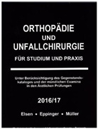 Achi Elsen, Achim Elsen, Matthia Eppinger, Matthias Eppinger, Markus Müller, Marku Müller... - Orthopädie und Unfallchirurgie für Studium und Praxis - 2016/17