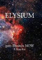 P. Tiger Ray - goto Elysium NOW