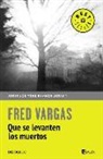 Fred Vargas - Que se levanten los muertos