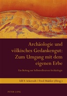 Ulf F. Ickerodt, Fred Mahler, Fred O. Mahler - Archäologie und völkisches Gedankengut: Zum Umgang mit dem eigenen Erbe