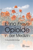 Enno Freye - Opioide in der Medizin