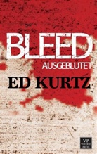 Ed Kurtz - Bleed: Ausgeblutet