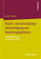 Jochen Sunken - Macht- und Gestaltungszielverfolgung von Regierungsparteien