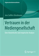 Jens Seiffert-Brockmann - Vertrauen in der Mediengesellschaft