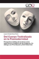 Leyson Orlando Ponce Flores - Del Cuerpo Teatralizado en la Posmodernidad
