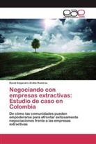 David Alejandro Ardila Ramírez - Negociando con empresas extractivas: Estudio de caso en Colombia