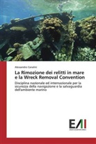 Alessandro Canalini - La Rimozione dei relitti in mare e la Wreck Removal Convention