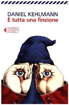 Daniel Kehlmann - È tutta una finzione