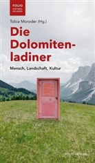 Tobi Moroder, Tobia Moroder - Die Dolomitenladiner