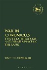 Troy Cudworth, Troy D Cudworth, Troy D. Cudworth, Troy D. (Independent Scholar) Cudworth, Claudia V. Camp, Andrew Mein - War in Chronicles