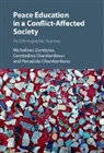 Constadina Charalambous, Panayiota Charalambous, Charalambous Constadina, Charalambous Panayiota, Michalinos Zembylas, Michalinos (Open University of Cyprus) Zembylas... - Peace Education in a Conflict-Affected Society