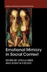 Ursula Hess, Ursula (Humboldt-Universitat Zu Berlin) Fisc Hess, Ursula Fischer Hess, Agneta Fischer, Agneta H. Fischer, Agneta H. (Universiteit Van Amsterdam) Fischer... - Emotional Mimicry in Social Context