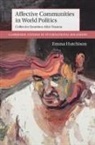 Emma Hutchison, Emma (University of Queensland) Hutchison, Hutchison Emma - Affective Communities in World Politics