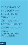 Iulia Motoc, Iulia Ziemele Motoc, Iulia Motoc, Iulia Antoanella Motoc, Ineta Ziemele - Impact of the Echr on Democratic Change in Central and Eastern Europe