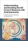 Ibrahim Elbadawi, Ibrahim Selim Elbadawi, Elbadawi Ibrahim, Hoda Selim, Selim Hoda - Understanding and Avoiding the Oil Curse in Resource Rich Arab