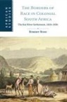 Robert Ross, Robert (Rijksuniversiteit Leiden Ross - Borders of Race in Colonial South Africa
