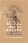 Sarah Rolfe Prodan, Prodan Sarah Rolfe - Michelangelo''s Christian Mysticism