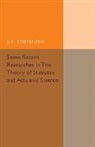 J. F. Steffensen - Some Recent Researches in the Theory of Statistics and Actuarial