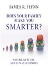 James Flynn, James R Flynn, James R. Flynn, James R. (University of Otago Flynn, Flynn James R. - Does Your Family Make You Smarter?