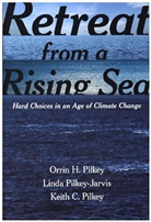 Keith C Pilkey, Keith C. Pilkey, Orrin H Pilkey, Orrin H. Pilkey, Orrin H. Pilkey-Jarvis Pilkey, Pilkey Keith C.... - Retreat From a Rising Sea