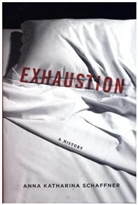 Anna K. Schaffner, Anna Katharina Schaffner, Schaffner Anna Katharina - Exhaustion