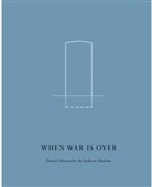 Daniel Alexander, Alexander Daniel, Andrew Haslam, Haslam Andrew, Daniel Alexander, Andrew Haslam - When War Is Over