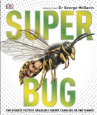 DK, George McGavin, George (Dr.) McGavin, Joh Woodward - Superbug