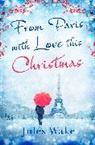 Jules Wake, Wake Jules - From Paris With Love This Christmas