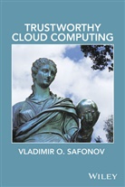 V. O. Safonov, Vladimir O Safonov, Vladimir O. Safonov, Vladimir O. (Computer Science Department Safonov, VO Safonov, Safonov Vladimir O. - Trustworthy Cloud Computing