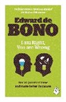 BONO EDWARD DE, Edward De Bono - I Am Right, You Are Wrong
