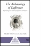 Anne Torrence Clarke, Anne Clarke, Robin Torrence - Archaeology of Difference