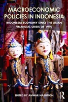 Anwar Nasution, Anwar (University of Indonesia Nasution, Anwar Nasution, Anwar (University of Indonesia Nasution, Nasution Anwar - Macroeconomic Policies in Indonesia