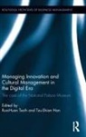 Rua-Huan (National Chengchi University Tsaih, Rua-Huan Han Tsaih, Tzu-Shian Han, Tzu-Shian (National Chengchi University Han, Han Tzu-Shian, Rua-Huan Tsaih... - Managing Innovation and Cultural Management in the Digital Era