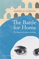 Marwa Al-Sabouni, Marwa Al Sabouni, Roger Scruton - The Battle for Home : The Memoir of a Syrian Architect (Hardback)