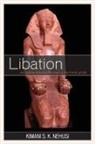 Kimani S. Nehusi, Kimani S. K. Nehusi, Nehusi Kimani S. K. - Libation