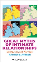 Johnson, Matt Johnson, Matthew D Johnson, Matthew D. Johnson, Matthew D. (University of Michigan Busine Johnson, MD Johnson - Great Myths of Intimate Relationships