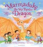 Rachel Valentine, Ed Eaves, Ed (Freelance illustrator) Eaves - Marmaduke the Very Popular Dragon