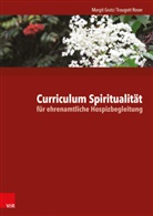 Margi Gratz, Margit Gratz, Traugott Roser - Curriculum Spiritualität für ehrenamtliche Hospizbegleitung