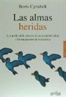 Boris Cyrulnik - Las almas heridas : las huellas de la infancia, la necesidad del relato y los mecanismos de la memoria