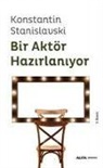 Konstantin S. Stanislavski, Konstantin Stanislavski - Bir Aktör Hazirlaniyor